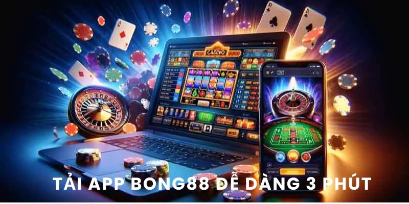 Tải App Bong88 - Trải Nghiệm Cá Cược Trực Tuyến Không Giới Hạn 3 Tải app vô cùng nhanh chóng thuận tiện
